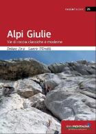 Alpi Giulie. Vie di roccia classiche e moderne di Emiliano Zorzi, Saverio D'Eredità edito da Idea Montagna Edizioni