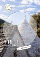 I trulli tra i tempi. Un libretto da scoprire. Ediz. italiana e inglese di Petra Maluck edito da Giacovelli Editore