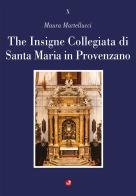 The Insigne Collegiata di Santa Maria in Provenzano. Ediz. a colori di Maura Martellucci edito da Betti Editrice