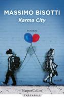 Karma city di Massimo Bisotti edito da HarperCollins Italia