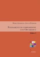 Fondamenti di composizione con Opusmodus vol.1 di Marco Giommoni, Janusz Podrazik edito da Diastema