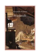 Scardanelli di Alessandro Romano edito da Sinopia Libri