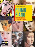 Primo piano. Vol. A-B: Narrativa, cinema, scrittura-Epica, poesia e teatro. Con «Essere o apparire». Per le Scuole superiori. Con espansione online di Daniele Cerrito, Rita Messineo edito da Mondadori Education