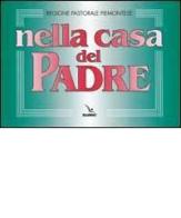 Nella casa del Padre. Repertorio di canti per la liturgia. Con melodie e accompagnamento ritmico edito da Editrice Elledici