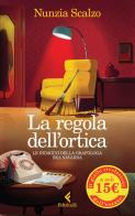 La regola dell'ortica. Le indagini della grafologa Bea Navarra di Nunzia Scalzo edito da Feltrinelli