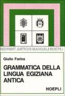 Grammatica della lingua egiziana antica in caratteri geroglifici di Giulio Farina edito da Hoepli