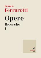 Opere. Ricerche vol.1 di Franco Ferrarotti edito da Marietti 1820