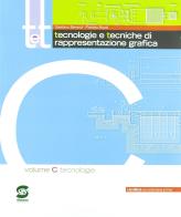 T&t. Corso di tecnologie e tecniche di rappresentazione grafica. Vol. C. Per gli Ist. Tecnici. Con DVD-ROM