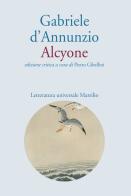Alcyone. Ediz. critica di Gabriele D'Annunzio edito da Marsilio