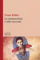 La metamorfosi e altri racconti di Franz Kafka edito da Foschi (Santarcangelo)