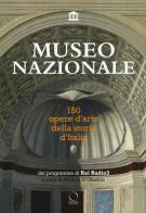 Museo nazionale. 150 opere d'arte della storia d'Italia. Ediz. illustrata edito da Officina Libraria