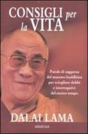 Consigli per la vita di Gyatso Tenzin (Dalai Lama) edito da Armenia