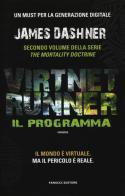 Il programma. Virtnet Runner. The mortality doctrine vol.2 di James Dashner edito da Fanucci