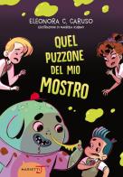 Quel puzzone del mio mostro di Eleonora C. Caruso edito da Marietti Junior