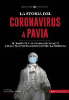 La Storia del Coronavirus a Pavia e in Lombardia edito da Typimedia Editore