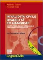 Invalidità civile disabilità ed handicap. Con CD-ROM di Rocchina Staiano, Vincenzo Turco edito da Maggioli Editore