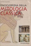 Enciclopedia della mitologia classica di Matteo Mughini edito da De Vecchi