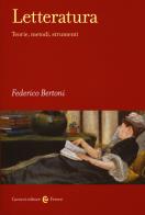 Letteratura. Teorie, metodi, strumenti di Federico Bertoni edito da Carocci