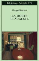 La morte di Auguste di Georges Simenon edito da Adelphi