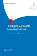 L'enigma coniugale. Psicanalisi del matrimonio di Paul-Laurent Assoun edito da Edizioni ETS