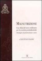 Malnutrizione: una sfida del terzo millennio per la società postindustriale. Strategie di prevenzione e cura edito da Il Pensiero Scientifico