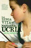 La lunga vita di Marianna Ucrìa di Dacia Maraini edito da Edizioni Welcome