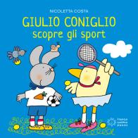 Giulio Coniglio scopre gli sport. Ediz. a colori di Nicoletta Costa edito da Franco Cosimo Panini