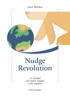 Nudge revolution. La strategia per rendere semplici scelte complesse di Laura Mondino edito da Flaccovio Dario