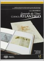 Il Codice Atlantico di Leonardo da Vinci. I progetti più affascinanti del Codice raccontati con inediti modelli tridimensionali. Ediz. italiana e inglese. Con CD-ROM di Mario Taddei, Edoardo Zanon, Massimiliano Lisa edito da Leonardo3