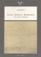 Alessi Bernini Borromini. Tre rilievi indiziari di Paolo Belardi edito da Officina