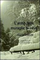 L' anno delle muraglie di neve di Guido Zucchi edito da Giraldi Editore