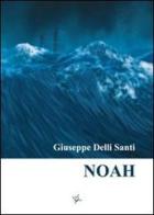 Noah di Delli Santi Giuseppe edito da Altromondo (Padova)