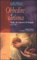 Obbedire al carisma. Madre M. Caterina Di Pasquale (1875-1959) di Carmelo Mezzasalma edito da Città Ideale