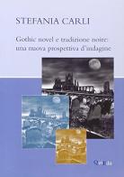 Gothic novel e tradizione noire: una nuova prospettiva d'indagine di Stefania Carli edito da QuiEdit
