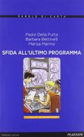 Sfida all'ultimo programma. Con CD Audio di Barbara Bettinelli, Paolo Della Putta edito da Pearson