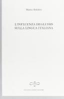 L' influenza degli SMS sulla lingua italiana di Matteo Boldrini edito da Giuliano Ladolfi Editore
