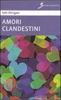 Amori clandestini di Italo Ghirigato edito da Sovera Edizioni