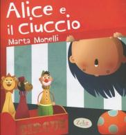 Alice e il ciuccio. Ediz. illustrata di Marta Monelli edito da Zelig (Torino)
