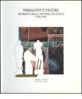 Immagini e figure. Momenti della pittura in Italia 1928-1942. Catalogodella mostra (Riva del Garda, 23 luglio-9 ottobre 1988) edito da Museo di Riva del Garda