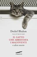 Il gatto che arrestava i malviventi e altre storie di Detlef Bluhm edito da Corbaccio