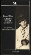 Il tempo degli assassini di Henry Miller edito da SE