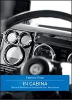 In cabina. Diario di bordo di un camionista fuori dal comune di Fabrizio Piras edito da Damster