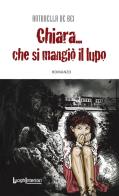 Chiara... che si mangiò il lupo di Antonella De Bei edito da LuoghInteriori