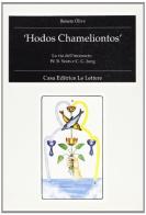 Hodos chameliontos, la via dell'inconscio: W. B. Yeats e C. G. Jung di Renato Oliva edito da Le Lettere