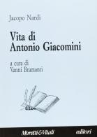 Vita di Antonio Giacomini di Jacopo Nardi edito da Moretti & Vitali