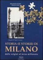 Storia (e storie) di Milano. Dalle origini al terzo millennio di Rolando Di Bari, Franco Fava edito da Edizioni Selecta