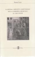 Il sistema caritativo-assistenziale nella Lombardia medievale. Il caso pavese di Renata Crotti edito da Edizioni Cardano