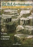 Roma archeologica. 6º itinerario. Il Celio, l'Aventino e dintorni edito da De Rosa