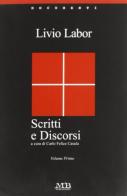 Scritti e discorsi di Livio Labor edito da M & B Publishing