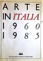 Arte in Italia (1960-1985) edito da Politi